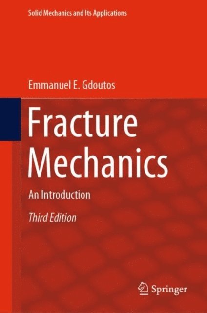 Emmanuel E. Gdoutos - Fracture Mechanics, E-bok