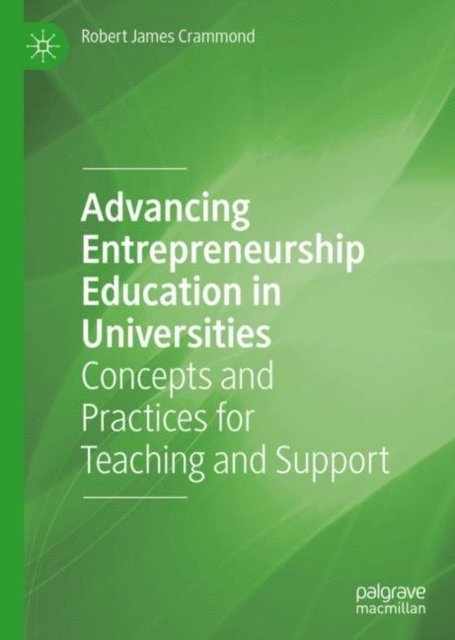 Robert James Crammond - Advancing Entrepreneurship Education in Universities, E-bok