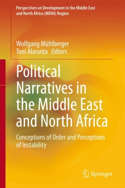 Toni Alaranta, Wolfgang Muhlberger - Political Narratives in the Middle East and North Africa, E-bok