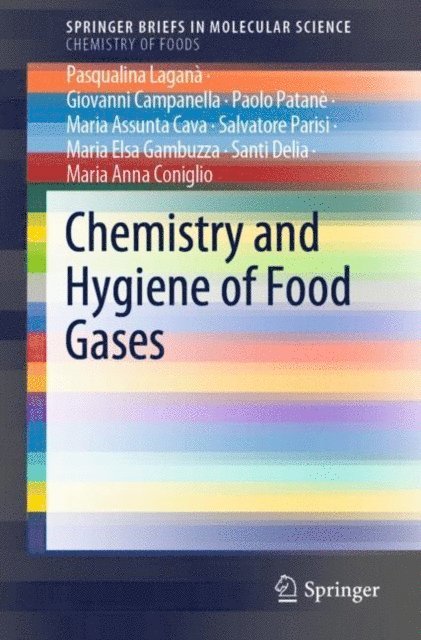 Maria Anna Coniglio, Santi Delia, Maria Elsa Gambuzza, Salvatore Parisi, Maria Assunta Cava, Paolo Patane, Giovanni Campanella, Pasqualina Lagana - Chemistry and Hygiene of Food Gases, E-bok