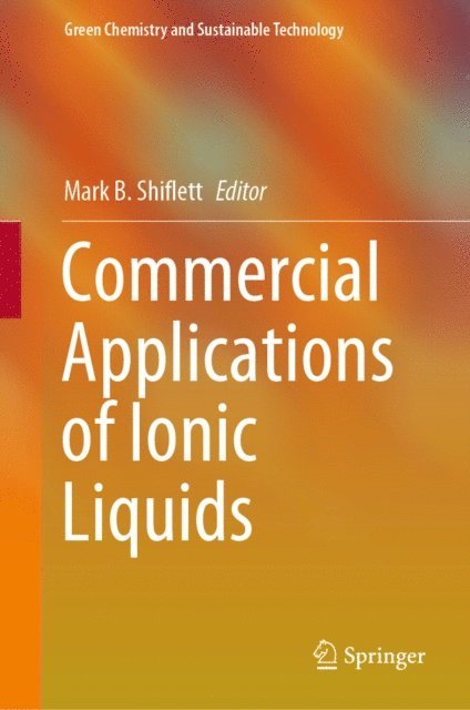 Mark B. Shiflett - Commercial Applications of Ionic Liquids, E-bok