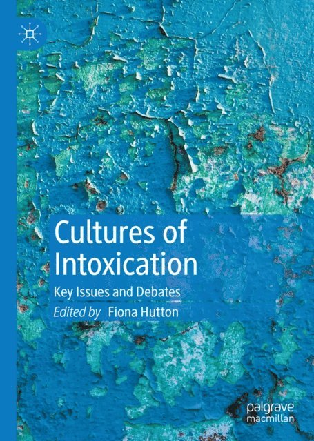 Fiona Hutton - Cultures of Intoxication, E-bok