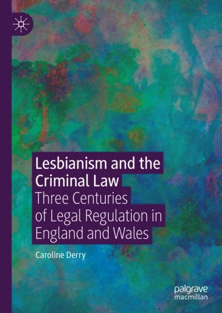 Caroline Derry - Lesbianism and the Criminal Law, E-bok