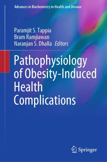 Naranjan S. Dhalla, Bram Ramjiawan, Paramjit S. Tappia - Pathophysiology of Obesity-Induced Health Complications, E-bok