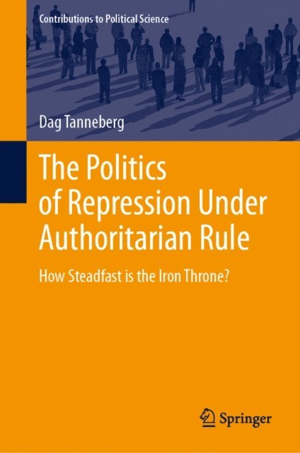 Dag Tanneberg - Politics of Repression Under Authoritarian Rule, E-bok