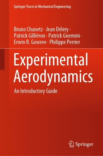 Philippe Perrier, Erwin R. Gowree, Patrick Gnemmi, Patrick Gillieron, Jean Delery, Bruno Chanetz - Experimental Aerodynamics, E-bok