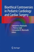 Bioethical Controversies in Pediatric Cardiology and Cardiac Surgery