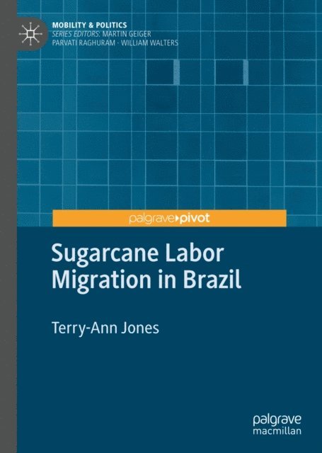 Terry-Ann Jones - Sugarcane Labor Migration in Brazil, E-bok