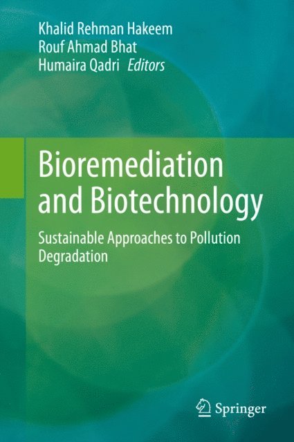 Humaira Qadri, Rouf Ahmad Bhat, Khalid Rehman Hakeem - Bioremediation and Biotechnology, E-bok