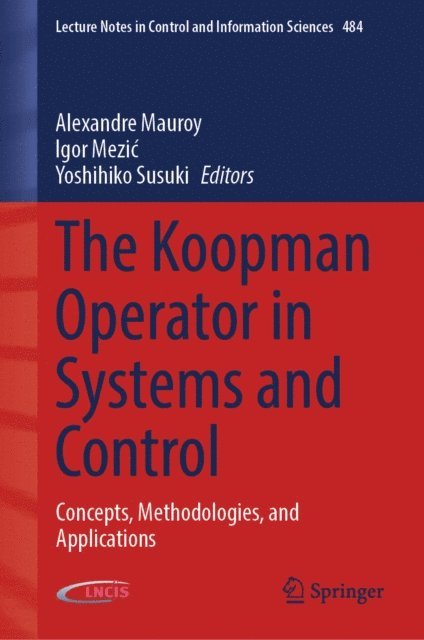Yoshihiko Susuki, Igor Mezic, Alexandre Mauroy - Koopman Operator in Systems and Control, E-bok
