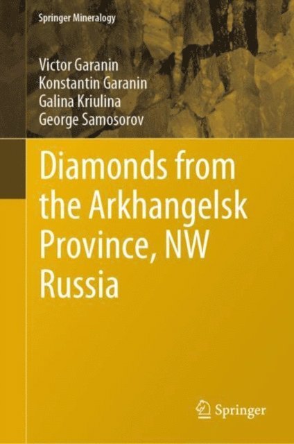 George Samosorov, Galina Kriulina, Konstantin Garanin, Victor Garanin - Diamonds from the Arkhangelsk Province, NW Russia, E-bok