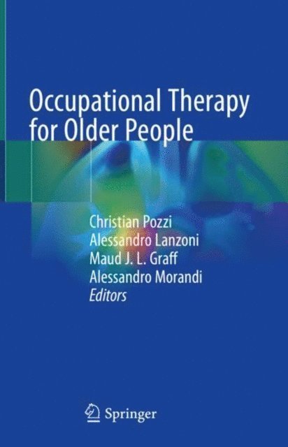Alessandro Morandi, Maud J. L. Graff, Alessandro Lanzoni, Christian Pozzi - Occupational Therapy for Older People, E-bok