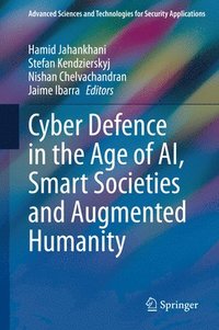 Cyber Defence in  the Age of AI, Smart Societies and Augmented Humanity