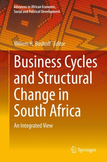 Willem H. Boshoff - Business Cycles and Structural Change in South Africa, E-bok