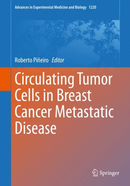 Roberto Pineiro - Circulating Tumor Cells in Breast Cancer Metastatic Disease, E-bok