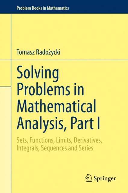 Tomasz Radozycki - Solving Problems in Mathematical Analysis, Part I, E-bok