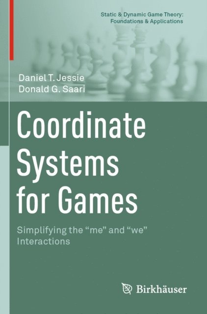 Donald G. Saari, Daniel T. Jessie - Coordinate Systems for Games, E-bok