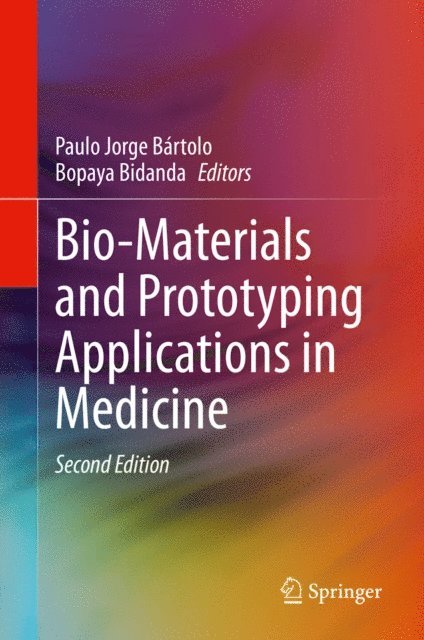 Bopaya Bidanda, Paulo Jorge Bartolo - Bio-Materials and Prototyping Applications in Medicine, E-bok