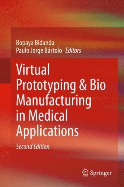 Paulo Jorge Bartolo, Bopaya Bidanda - Virtual Prototyping & Bio Manufacturing in Medical Applications, E-bok