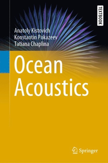 Tatiana Chaplina, Konstantin Pokazeev, Anatoly Kistovich - Ocean Acoustics, E-bok