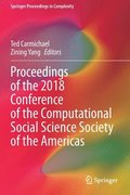 Proceedings of the 2018 Conference of the Computational Social Science Society of the Americas
