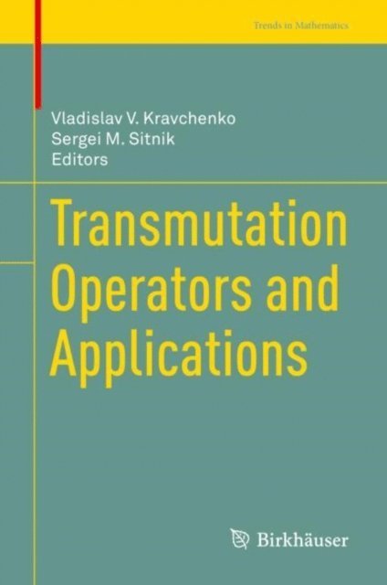 Sergei M. Sitnik, Vladislav V. Kravchenko - Transmutation Operators and Applications, E-bok