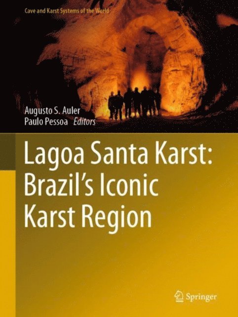 Paulo Pessoa, Augusto S. Auler - Lagoa Santa Karst: Brazil's Iconic Karst Region, E-bok