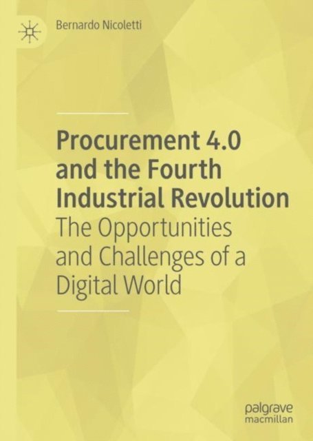Bernardo Nicoletti - Procurement 4.0 and the Fourth Industrial Revolution, E-bok