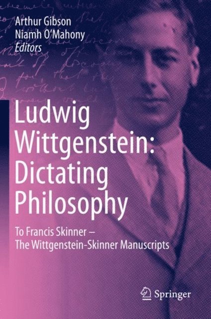 Niamh O'Mahony, Arthur Gibson - Ludwig Wittgenstein: Dictating Philosophy, E-bok