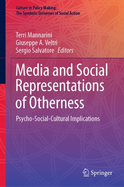 Sergio Salvatore, Giuseppe A. Veltri, Terri Mannarini - Media and Social Representations of Otherness, E-bok
