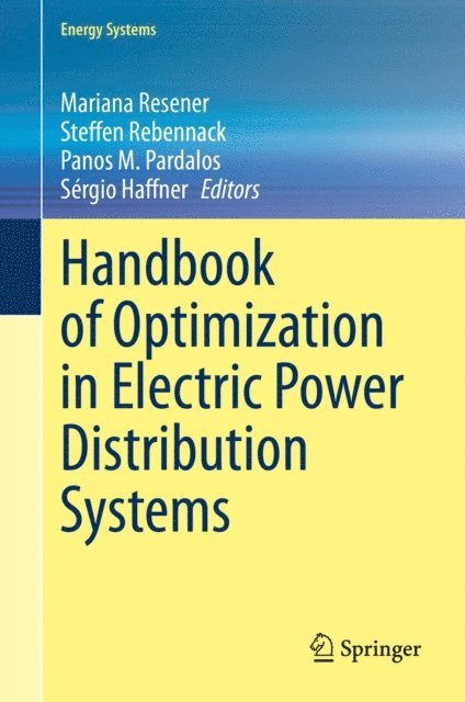 Sergio Haffner, Panos M. Pardalos, Steffen Rebennack, Mariana Resener - Handbook of Optimization in Electric Power Distribution Systems, E-bok