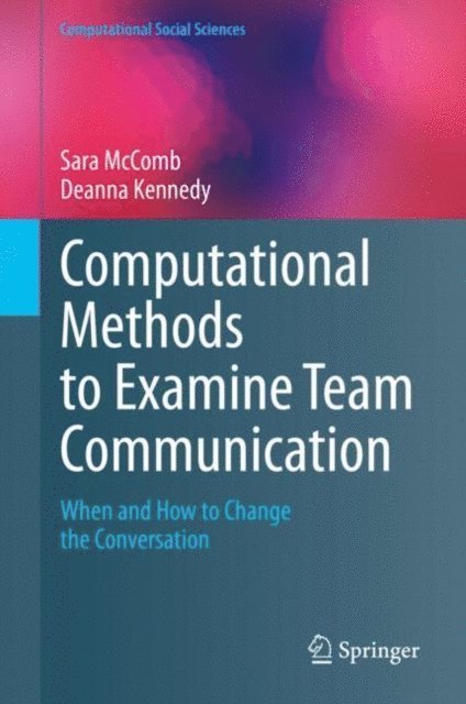 Deanna Kennedy, Sara McComb - Computational Methods to Examine Team Communication, E-bok
