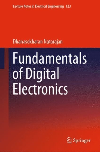 Dhanasekharan Natarajan - Fundamentals of Digital Electronics, E-bok. Tillgänglighet: Lägg i varukorg