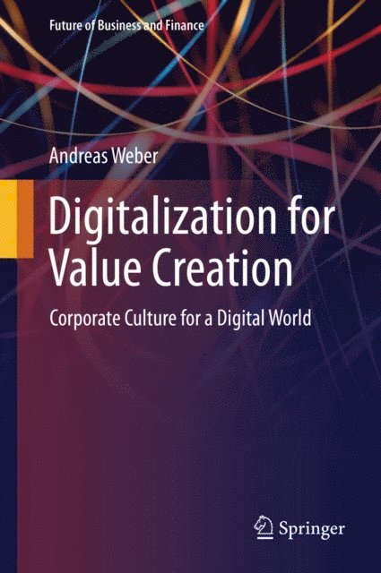 Andreas Weber - Digitalization for Value Creation, E-bok