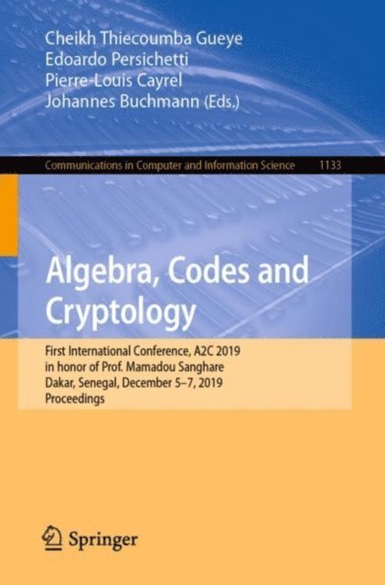 Johannes Buchmann, Pierre-Louis Cayrel, Edoardo Persichetti, Cheikh Thiecoumba Gueye - Algebra, Codes and Cryptology, E-bok