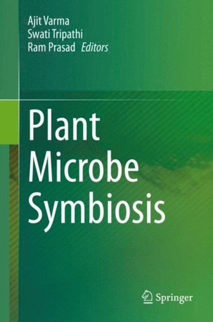 Ram Prasad, Swati Tripathi, Ajit Varma - Plant Microbe Symbiosis, E-bok
