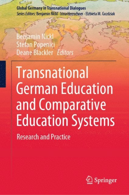 Deane Blackler, Stefan Popenici, Benjamin Nickl - Transnational German Education and Comparative Education Systems, E-bok