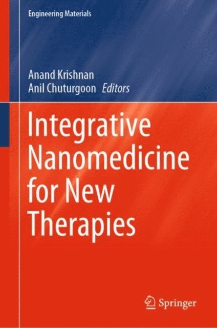 Anil Chuturgoon, Anand Krishnan - Integrative Nanomedicine for New Therapies, E-bok