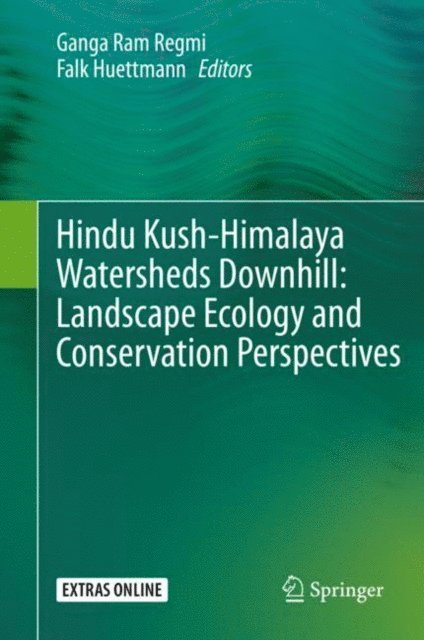 Falk Huettmann, Ganga Ram Regmi - Hindu Kush-Himalaya Watersheds Downhill: Landscape Ecology and Conservation Perspectives, E-bok