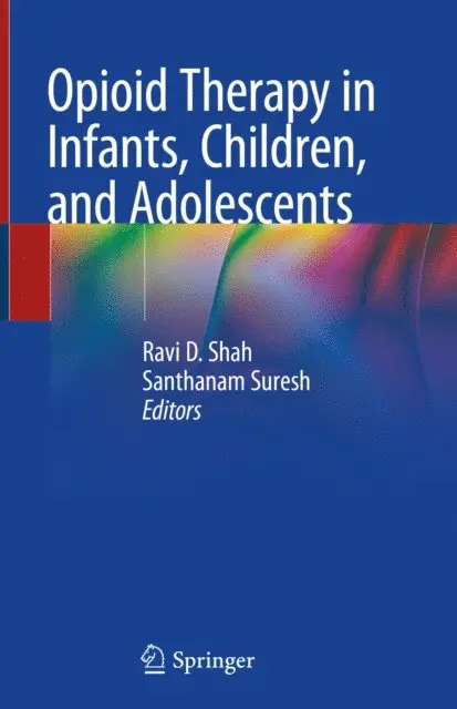 Santhanam Suresh, Ravi D. Shah - Opioid Therapy in Infants, Children, and Adolescents, E-bok. Tillgänglighet: Lägg i varukorg