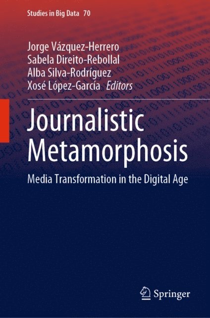 Xose Lopez-Garcia, Alba Silva-Rodriguez, Sabela Direito-Rebollal, Jorge Vazquez-Herrero - Journalistic Metamorphosis, E-bok