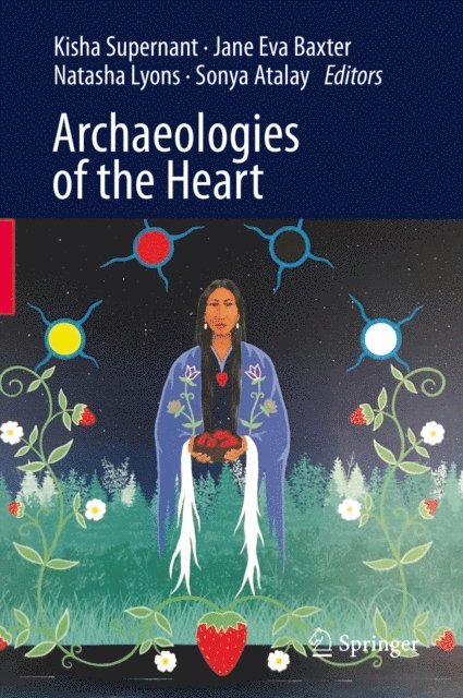 Sonya Atalay, Natasha Lyons, Jane Eva Baxter, Kisha Supernant - Archaeologies of the Heart, E-bok