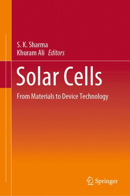 Khuram Ali, S. K. Sharma - Solar Cells, E-bok
