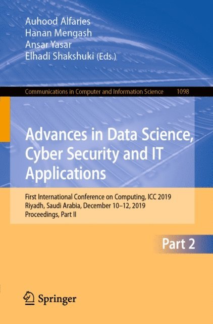 Elhadi Shakshuki, Ansar Yasar, Hanan Mengash, Auhood Alfaries - Advances in Data Science, Cyber Security and IT Applications, E-bok