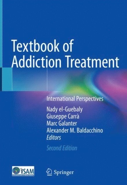 Alexander M. Baldacchino, Marc Galanter, Giuseppe Carra, Nady el-Guebaly - Textbook of Addiction Treatment, E-bok