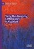 Young Men Navigating Contemporary Masculinities