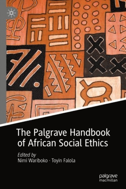 Toyin Falola, Nimi Wariboko - Palgrave Handbook of African Social Ethics, E-bok