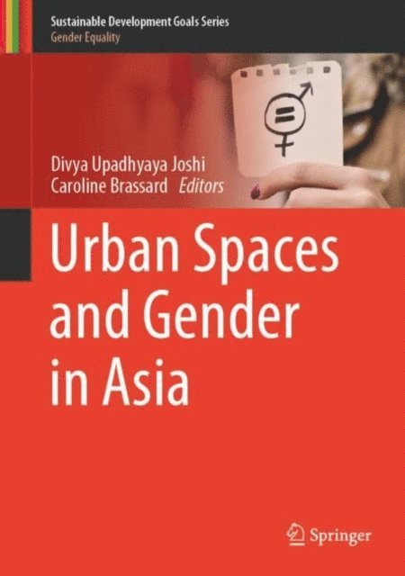 Caroline Brassard, Divya Upadhyaya Joshi - Urban Spaces and Gender in Asia, E-bok