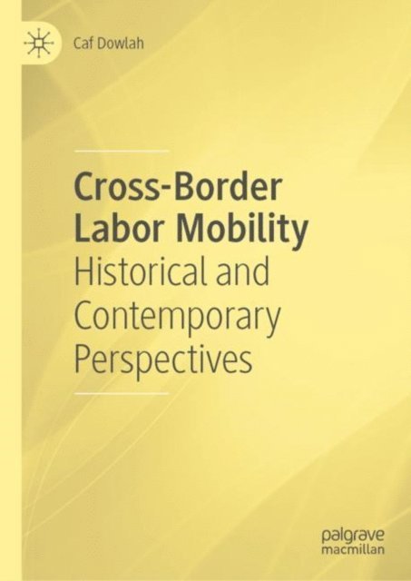 Caf Dowlah - Cross-Border Labor Mobility, E-bok