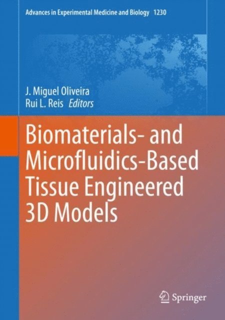 Rui L. Reis, J. Miguel Oliveira - Biomaterials- and Microfluidics-Based Tissue Engineered 3D Models, E-bok